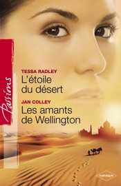 L'étoile du désert - Les amants de Wellington (Harlequin Passions) - Tessa Radley & Jan Colley