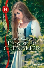 Promise au chevalier - Carol Townend