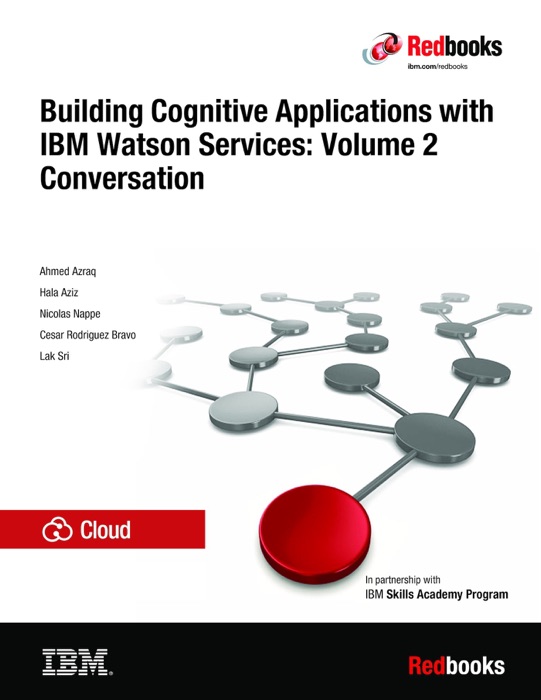 Building Cognitive Applications with IBM Watson Services: Volume 2 Conversation