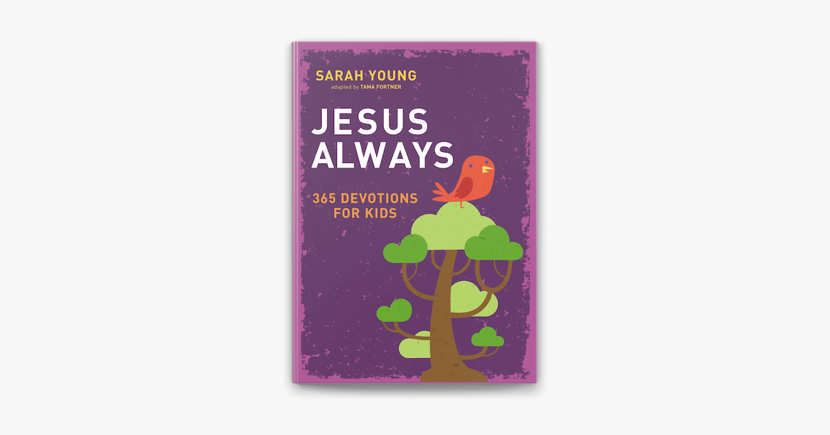 Jesus Always: 365 Devotions for Kids - Sarah Young Jesus Always: 365 Devotions for Kids - Sarah Young
