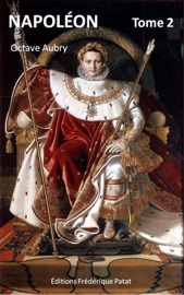 Napoléon (Illustré) Tome 2 - Octave Aubry
