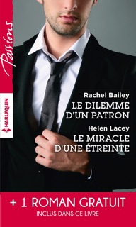 Le dilemme d'un patron - Le miracle d'une étreinte - Une rencontre inoubliable by Baely, Helen Lacey & Kate Carlisle