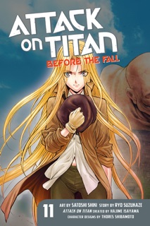 Attack on Titan: Before the Fall Volume 11 by Hajime Isayama, Ryo Suzukaze & Satoshi Shiki