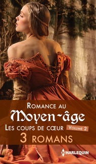 Romance au Moyen-âge : les coups de coeur by Joanna Fulford, Merline Lovelace & Julie Tetel