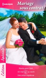 Mariage sous contrat - Lucy Gordon, Sandra Steffen & Susan Fox