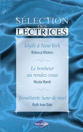 Read: Idylle à New-York - Le bonheur au rendez-vous - Troublante lune de miel Book (Harlequin)
