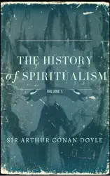 The History of Spiritualism, Volume I