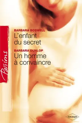 Read: L'enfant du secret - Un homme Book à convaincre (Harlequin Passions)