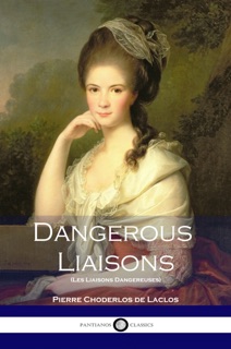 Dangerous Liaisons by Pierre Choderlos de Laclos