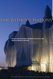Law without Nations - Austin Sarat, Lawrence Douglas & Martha Merrill Umphrey
