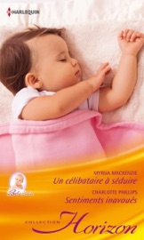 Un célibataire à séduire - Sentiments inavoués - Myrna Mackenzie & Charlotte Phillips by  Myrna Mackenzie & Charlotte Phillips PDF Download