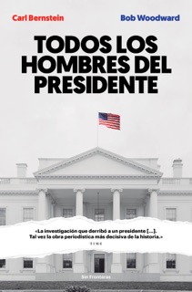 Todos los hombres del presidente by Carl Bernstein & Bob Woodward