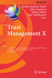 Trust Management X - Sheikh Mahbub Habib, Julita Vassileva, Sjouke Mauw & Max Mühlhäuser