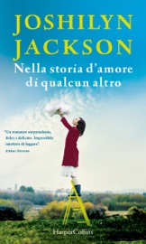 Nella storia d'amore di qualcun altro - Joshilyn Jackson