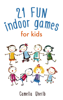 21 Fun Indoor Games for Kids - Camelia Gherib