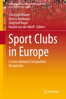 Sport Clubs in Europe by Christoph Breuer, Remco Hoekman, Siegfried Nagel & Harold van der Werff