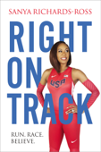 Right on Track - Sanya Richards-Ross