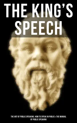 Read: Book The King's Speech: The Art of Public Speaking, How to Speak in Public & Manual of Public Speaking