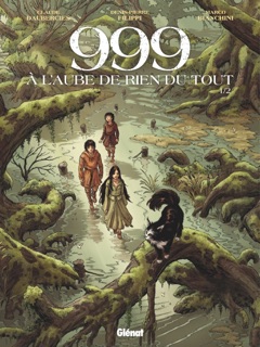 999, A l'aube de rien du tout - Tome 01 by Claude Daubercies, Denis-Pierre Filippi & Marco Bianchini