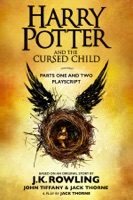 Harry Potter and the Cursed Child - Parts One and Two: The Official Playscript of the Original West End Production