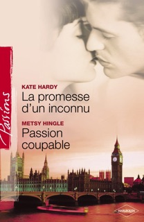 La promesse d'un inconnu - Passion coupable (Harlequin Passions) by Kate Hardy & Metsy Hingle