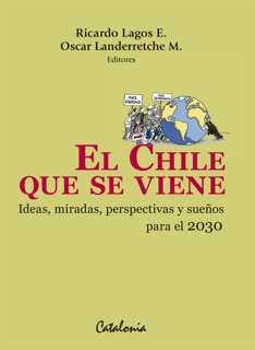 El Chile que se viene by Ricardo Lagos
