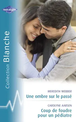 Read: Une ombre sur le passé - Coup de foudre Book pour un pédiatre (Harlequin Blanche)