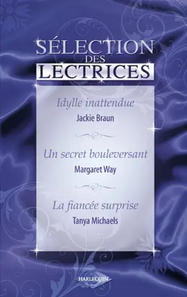 Read: Idylle inattendue - Un secret bouleversant - La fiancée Book surprise (Harlequin)