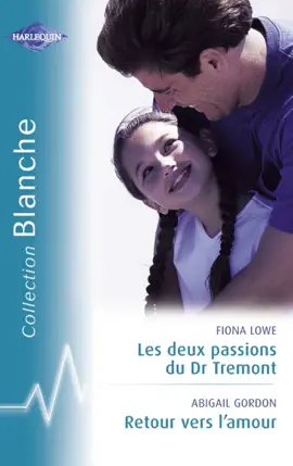 Read: Les deux passions du Dr Tremont - Retour Book vers l'amour (Harlequin Blanche)