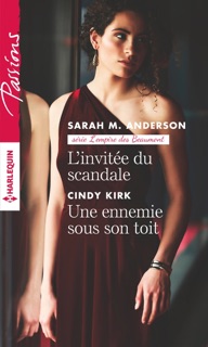 L'invitée du scandale - Une ennemie sous son toit by Sarah M. Anderson & Cindy Kirk