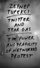 Twitter and Tear Gas - Zeynep Tufekci Cover Art