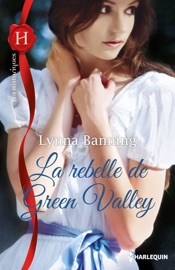 La rebelle de Green Valley - Lynna Banning