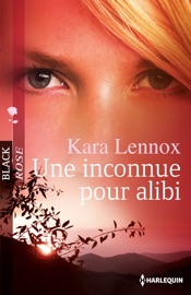 Une inconnue pour alibi - Kara Lennox