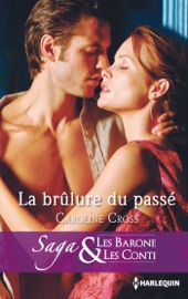 La brulûre du passé - Caroline Cross