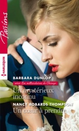 Un mystérieux inconnu - Un coeur à prendre - Barbara Dunlop & Nancy Robards Thompson