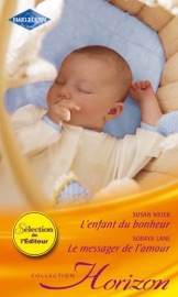 L'enfant du bonheur - Le messager de l'amour - Susan Meier & Soraya Lane