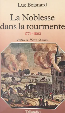 Read: La noblesse dans la tourmente Book (1774-1802)