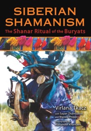 Siberian Shamanism - Virlana Tkacz, Sayan Zhambalov, Wanda Phipps, Alexander Khantaev & Itzhak Beery