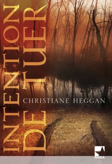 Intention de tuer (Harlequin Mira) by Christiane Heggan