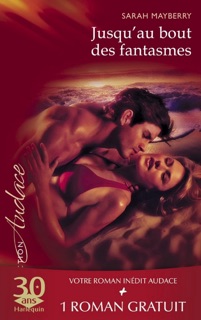 Jusqu'au bout des fantasmes - Brûlantes confessions (Harlequin Audace) by Sarah Mayberry & Jo Leigh