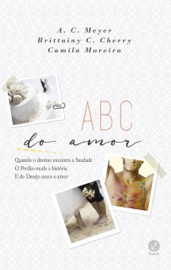 ABC do amor - A. C. Meyer, Brittainy C. Cherry & Camila Moreira