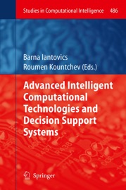 Advanced Intelligent Computational Technologies and Decision Support Systems - Barna Iantovics & Roumen Kountchev