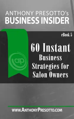 60 Business Strategies for Salon Owners by Anthony Presotto book