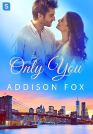Only You - Addison Fox