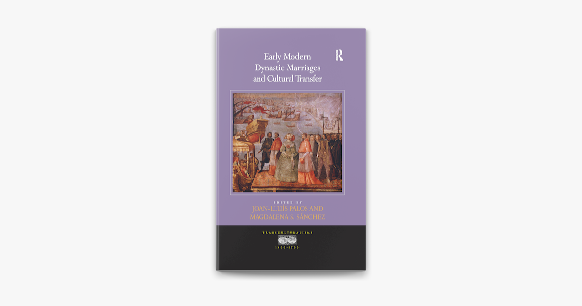 ‎Early Modern Dynastic Marriages and Cultural Transfer on Apple Books