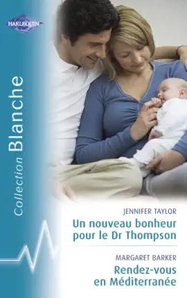 Read: Un nouveau bonheur pour le Dr Thompson - Rendez-vous en Méditerrannée Book (Harlequin Blanche)