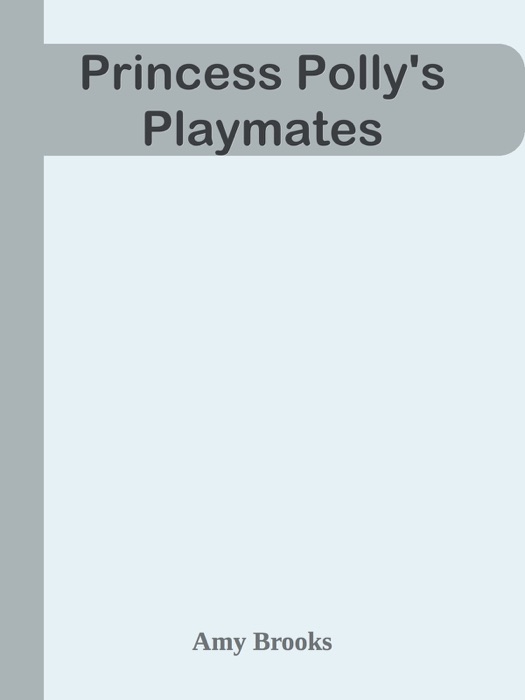 Princess Polly's Playmates