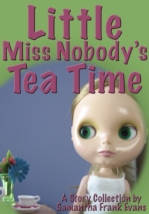 Little Miss Nobody's Tea Time
