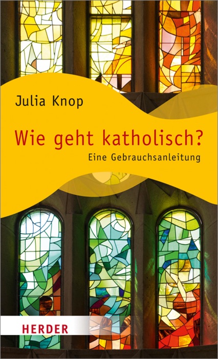 Wie geht katholisch?