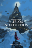 Vuelos nocturnos (Mortal Engines 0) - Philip Reeve